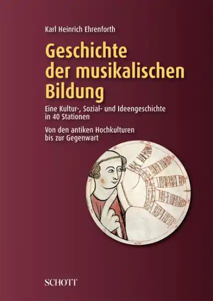 Geschichte der musikalischen Bildung Eine Kultur-, Sozial- und Ideengeschichte in 40 Stationen Jetzt Bestellen