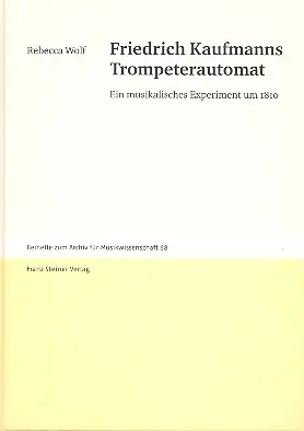 Friedrich Kaufmanns Trompeterautomat Ein musikalisches Experiment um 1810 Preisreduziert