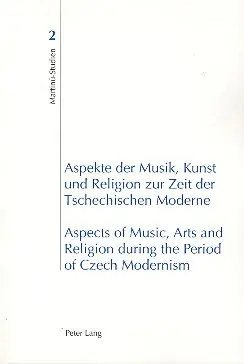 Aspekte der Musik, Kunst und Religion zur Zeit der tschechischen Nur Heute