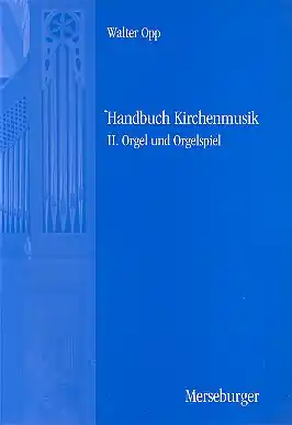 Top-Preis Handbuch Kirchenmusik Teilband 2 Orgel und Orgelspiel