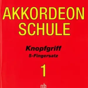 Bestseller Akkordeonschule Band 1 Knopfgriff - für chromatisches Akkordeon (5-Fingersatz)