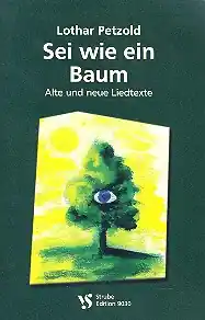 Sei wie ein Baum Alte und neue Liedtexte Mega-Angebot