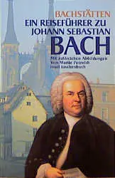 Bachstätten ein Reiseführer zu Johann Sebastian Bach Preisknaller