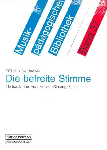 Die befreite Stimme Methodik und Aspekte der Gesangskunst Direkt Vom Hersteller