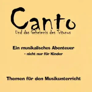 Direkt Vom Hersteller Canto und das Geheimnis des Tritonus Themen für den Musikunterricht