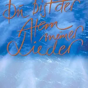 Jetzt Kaufen Du bist der Atem meiner Lieder