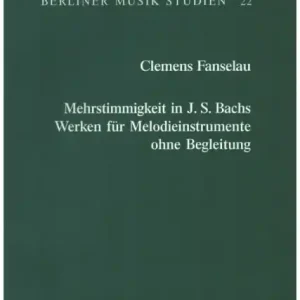 Mehrstimmigkeit in J.S. Bachs Werken für Melodieinstrumente Preisknaller