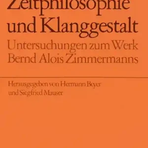 Aktuell Zeitphilosophie und Klanggestalt Band 2 Untersuchungen zum Werk Bernd Alois Zimmermanns