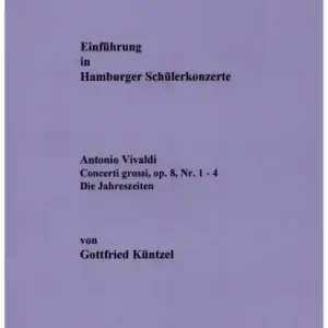 Concerti grossi op.8 Nr.1-4 Einführung in Hamburger Schülerkonzerte Echt