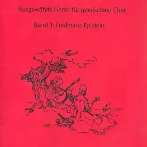Ausgewählte Lieder für gem Chor Band 1 Fredmans Episteln Billig
