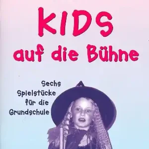 Kids auf die Bühne Band 1 (+CD) 6 Spielstücke für die Grundschule Sale