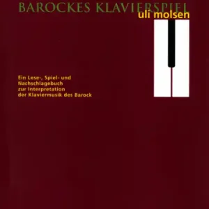 Zertifiziert Barockes Klavierspiel Ein Lese-, Spiel- und Nachschlagebuch zur Interpretation der
