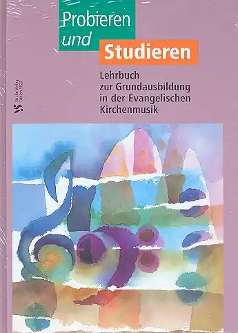 Probieren und Studieren Lehrbuch zur Grundausbildung in der Evangelischen Kirchenmusik Preis Gesenkt