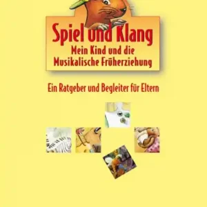 Nur Heute Spiel und Klang Mein Kind und die musikalische Früherziehung