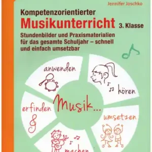 Kompetenzorientierter Musikunterricht 3. Klasse (+CD) Stundenbilder und Praxismaterialien Schneller Versand
