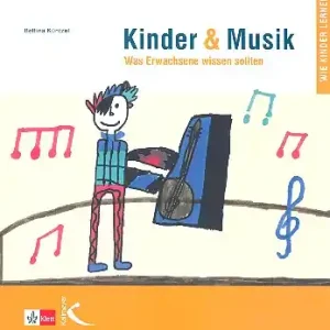 Nur Für Kurze Zeit Kinder und Musik Was Erwachsene wissen sollten