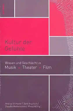 Kultur der Gefühle Wissen und Geschlecht in Musik, Theater und Film Expressversand