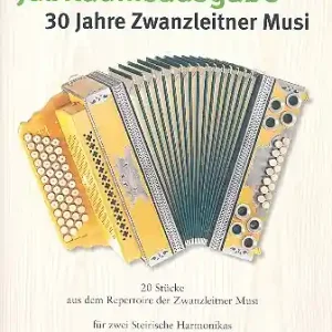 30 Jahre Zwanzleitner Musik - Jubiläumsausgabe für 2 Steirische Harmonikas in Notenschrift Knallerangebot