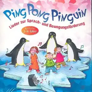 Ping Pong Pinguin (+CD) Lieder zur Sprach- und Bewegungsförderung Aktuell