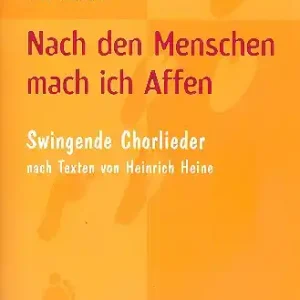 Nach den Menschen mach ich Affen für gem Chor a cappella Jetzt Kaufen