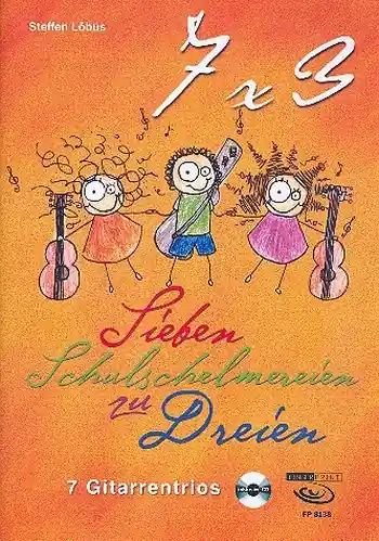 7 x 3 - Sieben Schulschelmereien zu dreien (+CD) für 3 Gitarren Echt