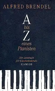 Jetzt Bestellen A-Z eines Pianisten Ein Lesebuch für Klavierliebende