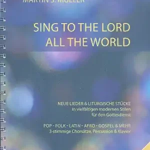 Expressversand Sing to the Lord all the World für gem Chor (SAM) und Instrumente