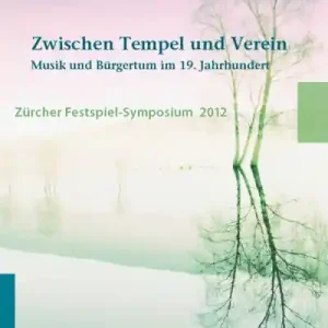 Zwischen Tempel und Verein Musik und Bürgertum im 19. Jahrhundert Bestpreis