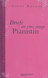 Briefe an eine junge Pianistin Solange Der Vorrat Reicht