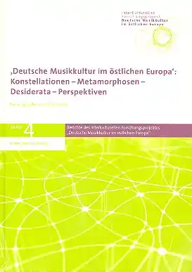 Deutsche Musikkultur im östlichen Europa Konstellationen - Metamorphosen - Desiderata - Kracherpreis