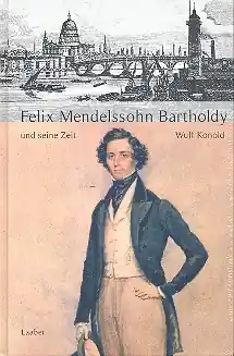 Felix Mendelssohn Bartholdy und seine Zeit Preisknaller