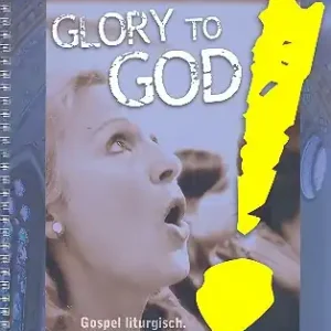 Glory to God für Gospelchor/Gemeinde a cappella (z.T. mit Instrumenten) Bestpreis