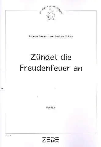 Echt Zündet die Freudenfeuer an für Soli, 1-2-stimmigen Chor und Instrumente