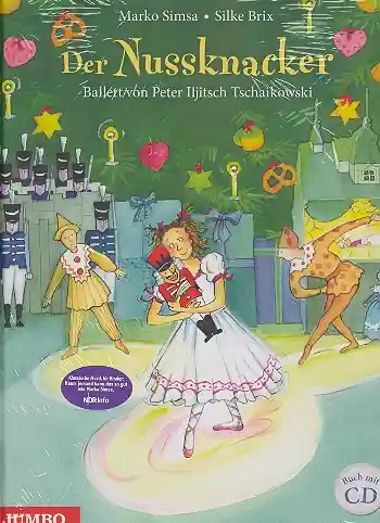 Der Nussknacker - Das Ballett nach Peter Iljitsch Tschaikowsky (+CD) ein musikalisches Bilderbuch Neu Im Sortiment