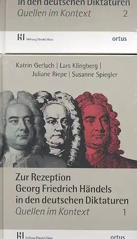 Aktuell Zur Rezeption Georg Friedrich Händels in den deutschen Diktaturen Quellen im Kontext