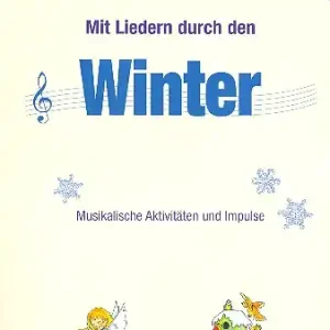 Mit Liedern durch den Winter (+CD) musikalische Aktivitäten und Impulse Preisreduziert