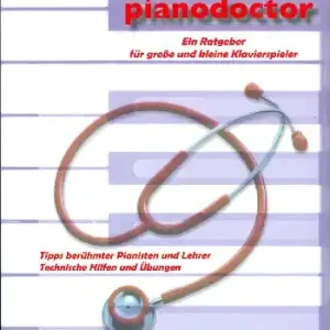 Pianodoctor Ein Ratgeber für große und kleine Klavierspieler Neu