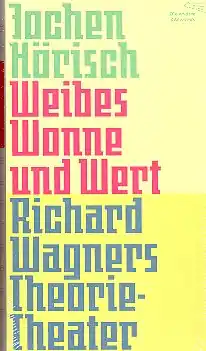 Weibes Wonne und Wert Richard Wagners Theorie-Theater Direkt Vom Hersteller