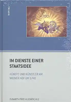 Jetzt Kaufen Im Dienste einer Staatsidee. Künste und Künstler am Wiener Hof um 1740