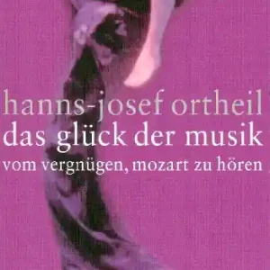 Das Glück der Musik Vom Vergnügen, Mozart zu hören Online Kaufen