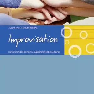 Nur Heute Improvisation Elementare Arbeit mit Kindern, Jugendlichen und Erwachsenen