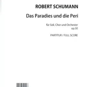 Das Paradies und die Peri op.50 für Soli, gem Chor und Orchester Gratis Versand