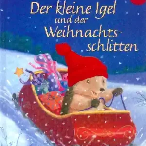 Neuheit Der kleine Igel und der Weihnachtsschlitten
