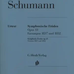 Nur Für Kurze Zeit Sinfonische Etüden op.13 in den Fassungen von 1837 und 1852 für Klavier
