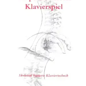 Sale Körperbewusstes Klavierspiel Skelettal basierte Klaviertechnik