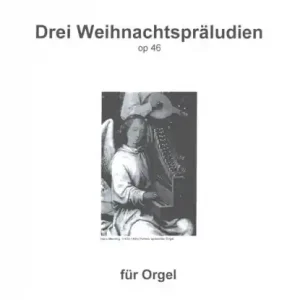 Knallerangebot 3 Weihnachtspräludien op.46 für Orgel