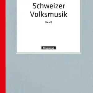 Sofort Bestellen Schweizer Volksmusik Band 1 für Akkordeon