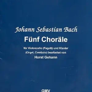 Ausverkauf Fünf Choräle für Violoncello (Fag) und Klavier (Org, Cemb)