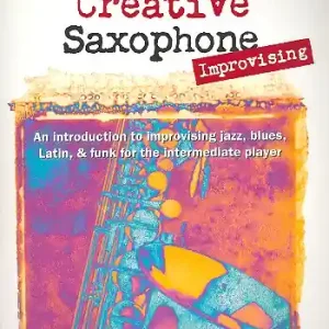 Ausverkauf Creative saxophone improvising (+CD) Introduction to improvising