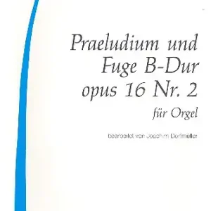 Versand Am Gleichen Tag Präludium und Fuge B-Dur op.16,2 für Orgel